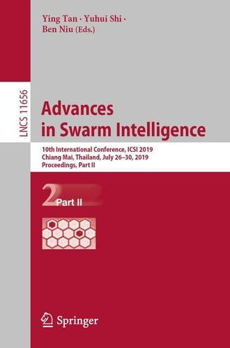Advances in Swarm Intelligence 10th International Conference, ICSI 2019, Chiang Mai, Thailand, July 26–30, 2019, Proceedings, Part II