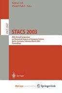 Stacs 2003 20th Annual Symposium on Theoretical Aspects of Computer Science, Berlin, Germany, February 27 - March 1, 2003. Proceedings