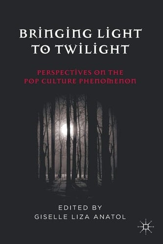 Bringing Light to Twilight Perspectives on a Pop Culture Phenomenon