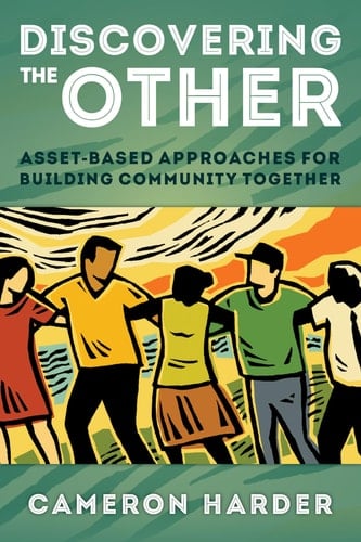 Discovering the Other Asset-Based Approaches for Building Community Together