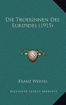 Die Troerinnen Des Euripides (1915) (German Edition)