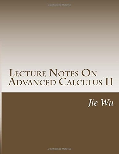 Lecture Notes on Advanced Calculus II