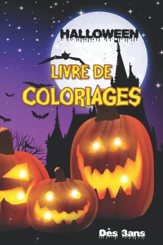 Livre de Coloriages Halloween - Dès 3ans: 30 coloriages variés pour enfants - Joyeux Halloween ! (French Edition)