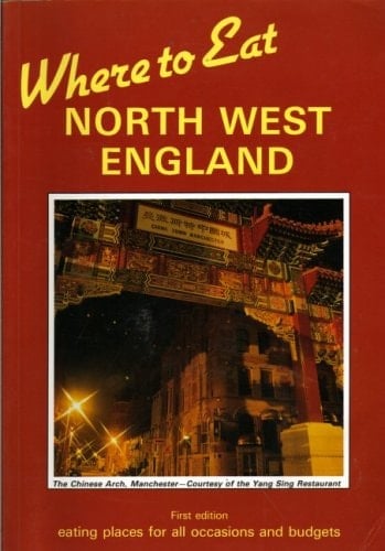 Where to Eat [in] North West England An Informative Guide to Eating Out in the North West