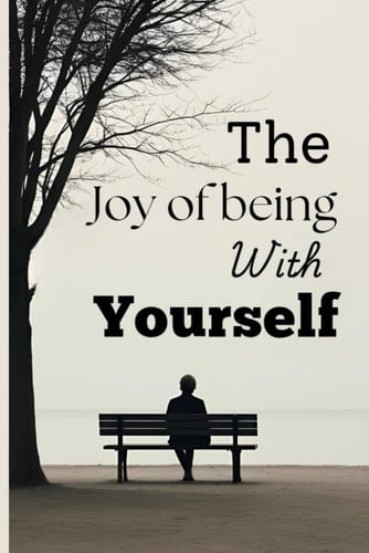 The Joy of Being with Yourself