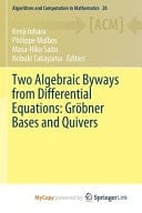 Two Algebraic Byways from Differential Equations: Grner Bases and Quivers