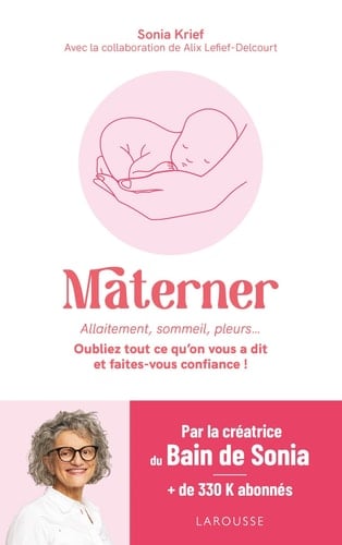 Materner Allaitement, sommeil, pleurs... Oubliez tout ce qu'on vous a dit et faites-vous confiance !