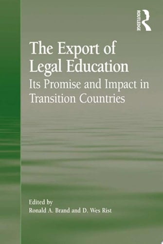 The Export of Legal Education Its Promise and Impact in Transition Countries