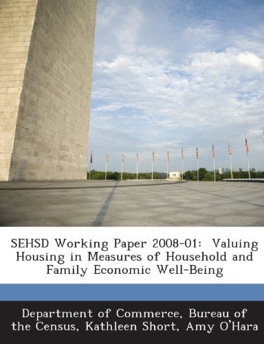 Sehsd Working Paper 2008-01: Valuing Housing in Measures of Household and Family Economic Well-Being