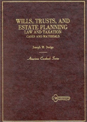Wills, Trust, and Estate Planning: Law and Taxation : Cases and Materials (American Casebook Series)