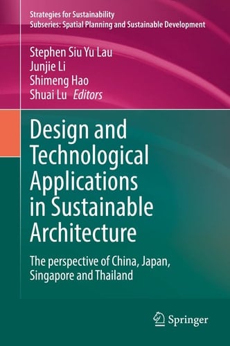 Design and Technological Applications in Sustainable Architecture The perspective of China, Japan, Singapore and Thailand