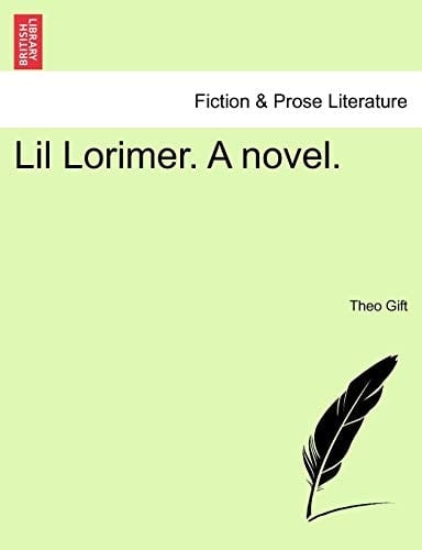 Lil Lorimer. A novel.