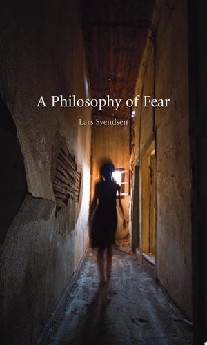 A Philosophy of Fear