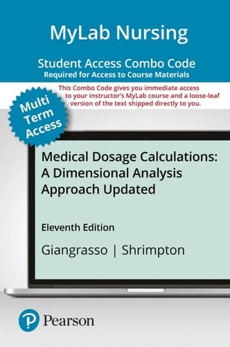 Medical Dosage Calculations: A Dimensional Analysis Approach, Updated Edition -- MyLab Nursing with Pearson eText + Print Combo Access Code