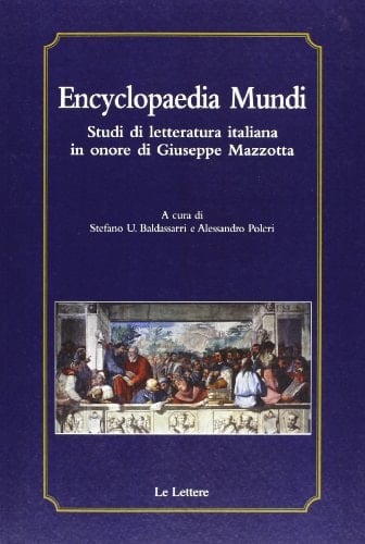 Encyclopaedia mundi studi di letteratura italiana in onore di Giuseppe Mazzotta