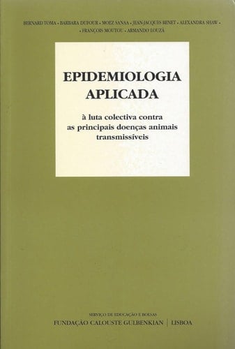 Epidemiologia aplicada: à luta colectiva contra as principais doenças animais transmissíveis