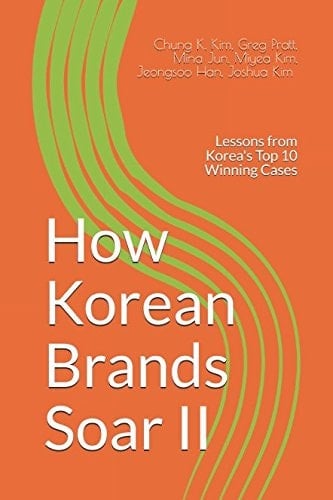 How Korean Brands Soar II Lessons from Korea's Top 10 Winning Cases