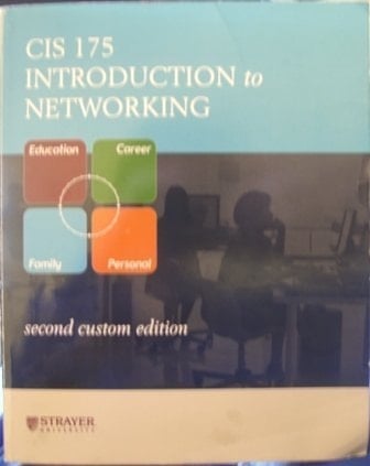 CIS 175 Introduction to Networking for Strayer University (Taken from: Data Communications and Networking)