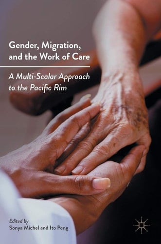 Gender, Migration, and the Work of Care A Multi-Scalar Approach to the Pacific Rim
