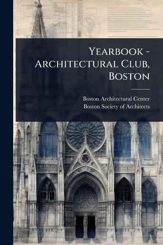 Yearbook - Architectural Club, Boston