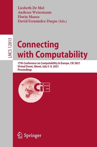 Connecting with Computability 17th Conference on Computability in Europe, CiE 2021, Virtual Event, Ghent, July 5–9, 2021, Proceedings