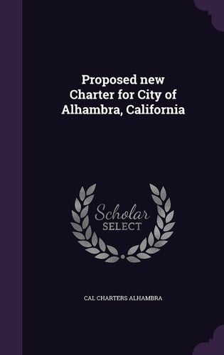 Proposed New Charter for City of Alhambra, California