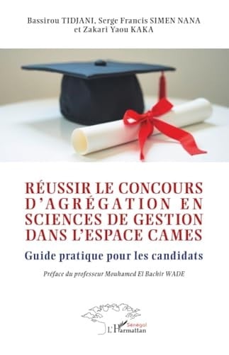 Réussir le concours d'agrégation en sciences de gestion dans l'espace CAMES: Guide pratique pour les candidats (French Edition)