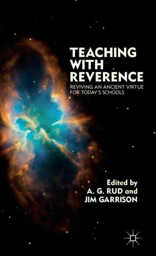 Teaching with Reverence Reviving an Ancient Virtue for Today's Schools