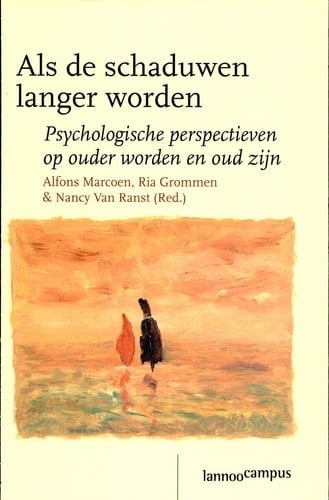 Als de schaduwen langer worden / druk 1 - psychologische perspectieven op ouder worden en oud zijn