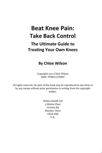 Beat Knee Pain:Take Back Control The Ultimate Guide To Treating Your Own Knees
