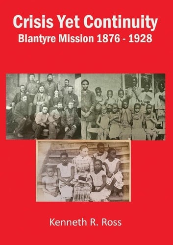Crisis Yet Continuity Blantyre Mission 1876 -1928