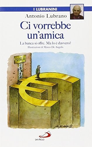 Ci vorrebbe un'amica. La banca si offre. Ma lo è davvero?
