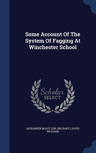 Some Account Of The System Of Fagging At Winchester School
