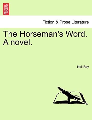 The Horseman's Word. A novel.