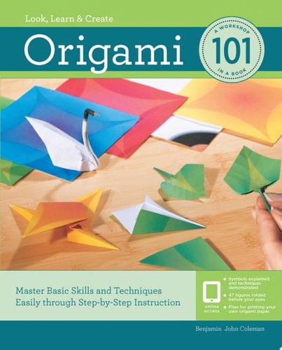 Origami 101 Master Basic Skills and Techniques Easily Through Step-by-Step Instruction