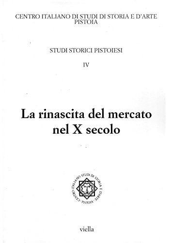 La rinascita del mercato nel X secolo giornata di studio, Pistoia, 1 ottobre 2010, Sala sinodale dell'Antico Palazzo dei Vescovi