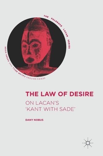 The Law of Desire On Lacan’s 'Kant with Sade’