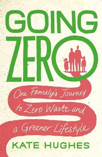 Going Zero One Family's Journey to Zero Waste and a Greener Lifestyle