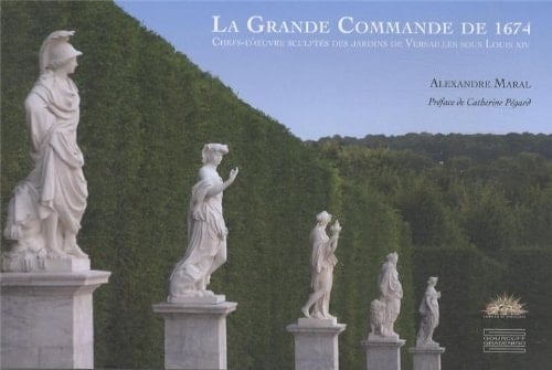 La grande commande de 1674 chefs-d'oeuvre sculptés des jardins de Versailles sous Louis XIV