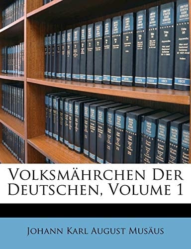 Volksmährchen Der Deutschen, Volume 1 (German Edition)