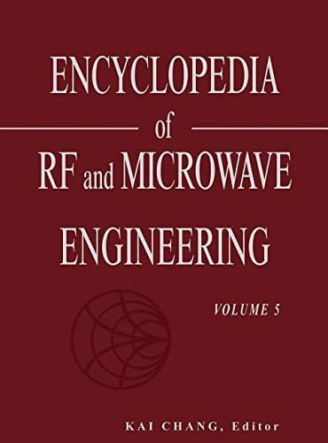 Encyclopedia of RF and Microwave Engineering, Volume 5