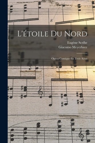 L'étoile Du Nord Opéra Comique En Trois Actes