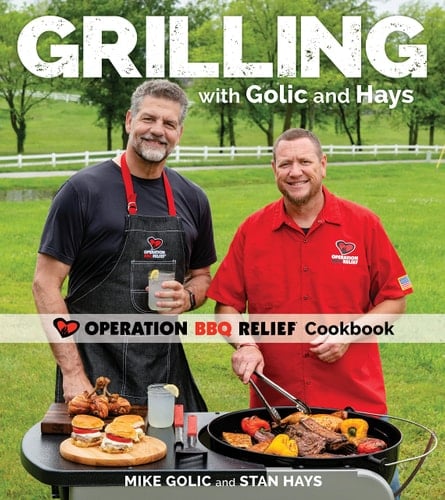 Grilling with Golic and Hays Operation BBQ Relief Cookbook