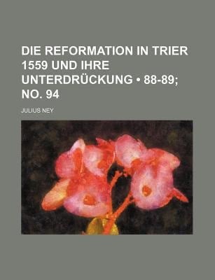 Die Reformation in Trier 1559 und Ihre Unterdrckung