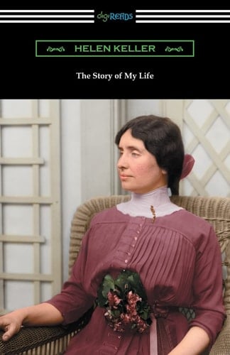 The Story of My Life With Her Letters (1887-1901) and a Supplementary Account