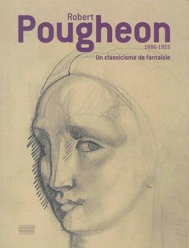 Robert Pougheon 1886-1955, un classicisme de fantaisie