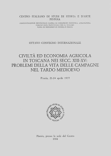 Civiltà ed economia agricola in Toscana nei secc. XIII-XV problemi della vita delle campagne nel tardo Medioevo