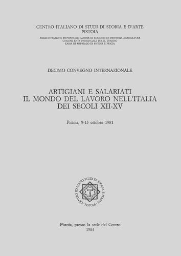 Artigiani e Salariati - Il Mondo Del Lavoro Nell'Italia Dei Secoli XII-XV