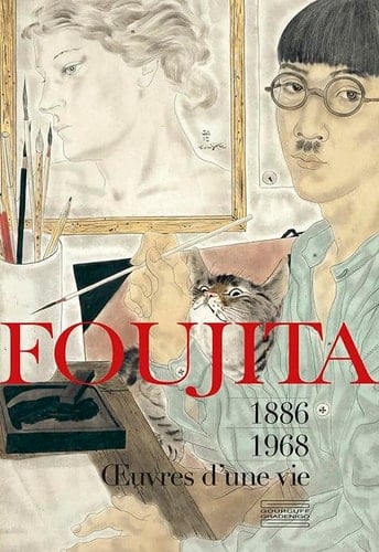Foujita oeuvres d'une vie, 1886-1968