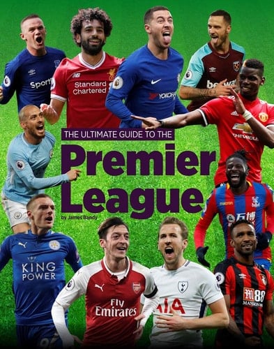 Ultimate Guide to the Premier League